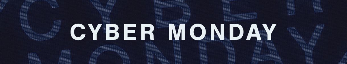 Cyber Monday - Shop Now