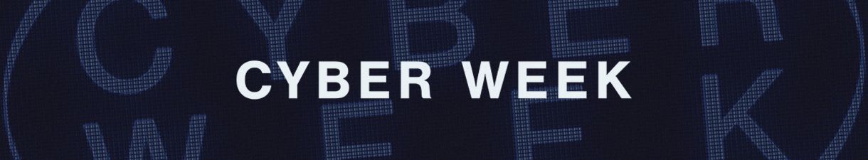 Cyber Week Now Live