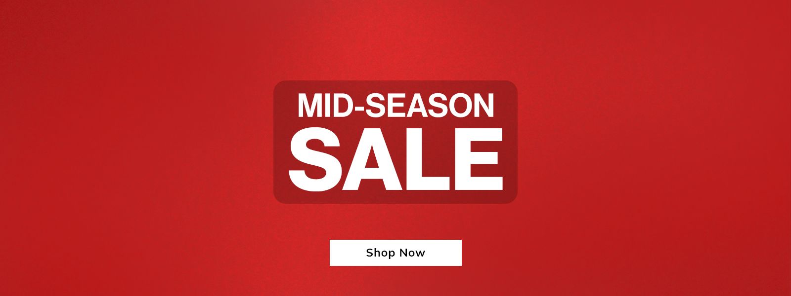 Mid Season Sale - Shop Now
