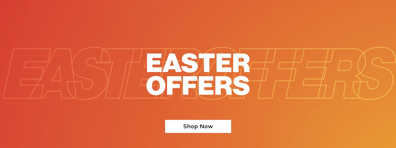 Easter Offers - Shop Now